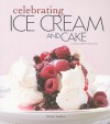 Celebrating Ice Cream and Cake - Avner Laskin, Leisure Arts, Penn Publishing LTD