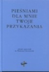 Pieśniami dla mnie twoje przykazania - Waldemar Chrostowski