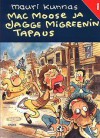 Mac Moose ja Jagge Migreenin tapaus - Mauri Kunnas