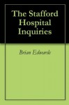 The Stafford Hospital Inquiries - Brian Edwards