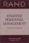 Enlisted Personnel Management: A Historical Perspective - Sheila Nataraj Kirby, Harry J. Thie