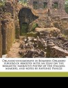 Orlando Innamorato Di Bojardo: Orlando Furioso Di Ariosto: With an Essay on the Romantic Narrative Poetry of the Italians; Memoirs, and Notes by Anto - Matteo Maria Boiardo, Ludovico Ariosto, Anthony Panizzi