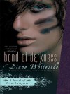 Bond of Darkness: A Novel of Texas Vampires - Diane Whiteside