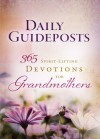 Daily Guideposts 365 Spirit-Lifting Devotions for Grandmothers - Guideposts Editors