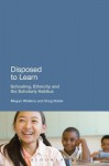 Disposed to Learn: Schooling, Ethnicity and the Scholarly Habitus - Megan Watkins