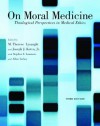 On Moral Medicine - M. Therese Lysaught, Joseph J. Kotva, Stephen E. Lammers, Allen Verhey