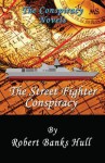 The Street Fighter Conspiracy: The Cult of the Golden Keel - Robert Hull