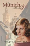 The Munich Girl: A Novel of the Legacies that Outlast War - Phyllis Edgerly Ring