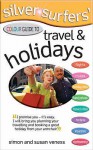 Colour Guide To Travel And Holidays (Silver Surfers) - Simon Veness, Susan Veness