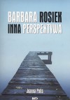 Inna perspektywa - Rosiek Barbara