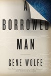 A Borrowed Man - Gene Wolfe