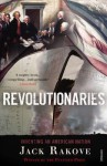 Revolutionaries: Inventing an American Nation - Jack N. Rakove