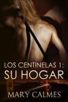Su Hogar (Centinelas, #1) - Mary Calmes, Sebastián Siberman