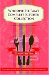 Whoopie Pie Pam's Complete Kitchen Collection - Whoopie Pie Pam Jarrell