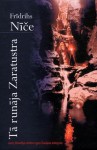 Tā runāja Zaratustra - Friedrich Nietzsche, Igors Šuvajevs, Frīdrihs Nīče