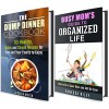 Busy Mom's Box Set: Your Simple Guide to Staying Organized with Delicious Dump Dinner Recipes (Household Hacks to Organized Life) - Vanessa Riley, Jessica Meyer