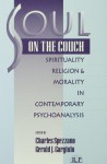 Soul on the Couch: Spirituality, Religion, and Morality in Contemporary Psychoanalysis - Charles Spezzano, Gerald J Gargiulo