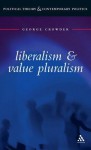 Liberalism and Value Pluralism - George Crowder