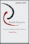 Double Exposure: Cutting Across Buddhist and Western Discourses - Bernard Faure, Meike Bal, Hent de Vries, Janet Lloyd