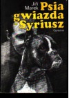 Psia gwiazda - Syriusz czyli Pełne miłości historyjki o psach - Jiří Marek