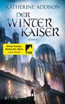 Der Winterkaiser - Katherine Addison, Petra Huber