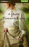 A Path Toward Love - Cara Lynn James, Angela Dawe