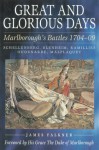 Great and Glorious Days: Marlborough's Battles 1704-1709 - James Falkner, His Grace The Duke of Malborough