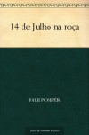 14 de Julho na roça (Portuguese Edition) - Raul Pompéia