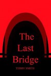 The Last Bridge - Terry Smith