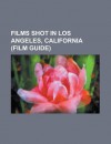 Films Shot in Los Angeles, California (Film Guide): The Avengers (2012 Film), the Amazing Spider-Man (2012 Film), the Dark Knight Rises, the Dark Knight (Film), Transformers: Dark of the Moon, Captain America: The First Avenger - Books Group