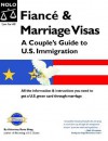 Fiance & Marriage Visas: A Couple's Guide to U.S. Immigration - Ilona M. Bray