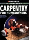 Black & Decker The Complete Guide to Carpentry for Homeowners: Basic Carpentry Skills & Everyday Home Repairs (Black & Decker Complete Guide) - Chris Marshall