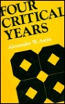 Four Critical Years - Alexander W. Astin