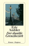 Der Dunkle Grenzbezirk - Eric Ambler