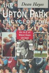 The Upton Park Encyclopedia: An A-Z of West Ham United - Dean Hayes