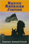 Native American Justice - Laurence Armand French