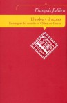 El rodeo y el acceso. Estrategias del sentido en China, en Grecia - François Jullien, Bernardo Correa López