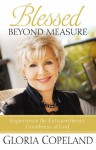 Blessed Beyond Measure: Experience the Extraordinary Goodness of God (Faithwords) - Gloria Copeland