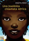 una bambina chiamata africa - Alberto Melis, Paolo D'Altan