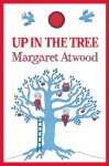 Up in the Tree - Margaret Atwood