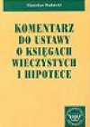 Komentarz do ustawy o księgach wieczystych i hipotece - Stanisław Rudnicki