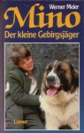 Mino. Der kleine Gebirgsjäger - Werner Meier