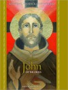 Saint John of the Cross: Devotions, Prayers & Living Wisdom - Mirabai Starr