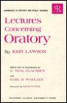 Lectures Concerning Oratory/Facsimile Edition (Landmarks in Rhetoric and Public Address) - John Lawson, E. Neal Claussen, Karl L. Wallace, David Potter