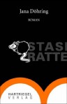 Stasiratte by Döhring, Jana (2012) Gebundene Ausgabe - Jana Döhring