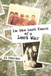 In the Last Years of a Lost War - Al Steuter