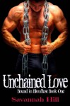 Unchained Love (Bound in Bloodlust) (Volume 1) - Savannah Hill