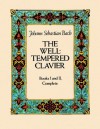 The Well-Tempered Clavier: Books I and II, Complete - Johann Sebastian Bach