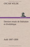 Derniers Essais de Litt Rature Et D'Esth Tique: Ao T 1887-1890 (French Edition) - Oscar Wilde