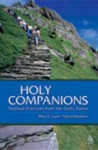 Holy Companions: Spiritual Practices from the Celtic Saints - Mary C. Earle